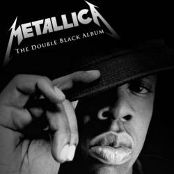 Metallica : Jay Z VS Metallica-The double Black Album